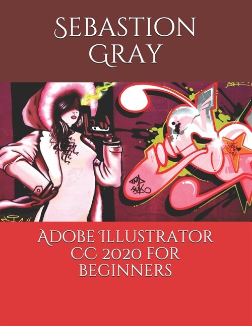 Adobe Illustrator CC 2020 For Beginners (Paperback)