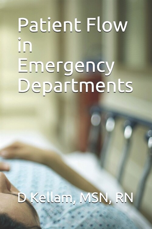 Patient Flow in Emergency Departments (Paperback)