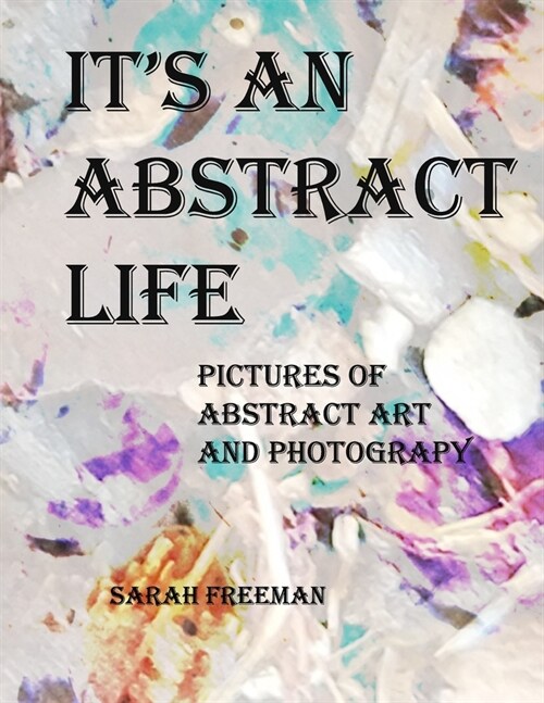 Its An Abstract Life (Paperback)