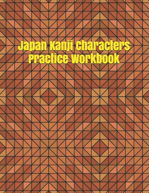 Japan Kanji Characters Practice Workbook: Kanji Practice Notebook & Paper & Workbook & Book, Japanese Writing Practice Book & Notetaking of Kana and K (Paperback)