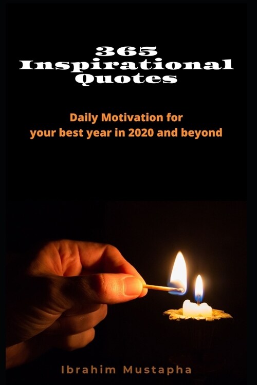 365 Inspirational Quotes: Daily Motivation for your best year in 2020 and beyond (Paperback)