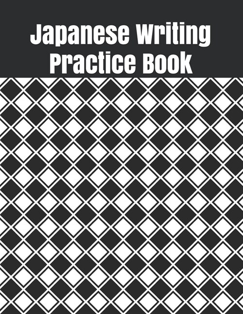 Japanese Writing Practice Book: Genkouyoushi Paper Notebook to Practice Writing Japanese Kanji Characters, Chinese and Korean Practice Paper (8,5 x 11 (Paperback)