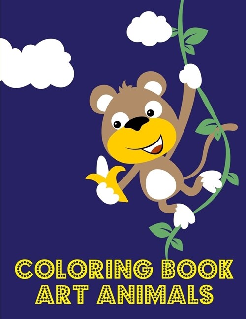 Coloring Book Art Animals: Fun, Easy, and Relaxing Coloring Pages for Animal Lovers (Paperback)