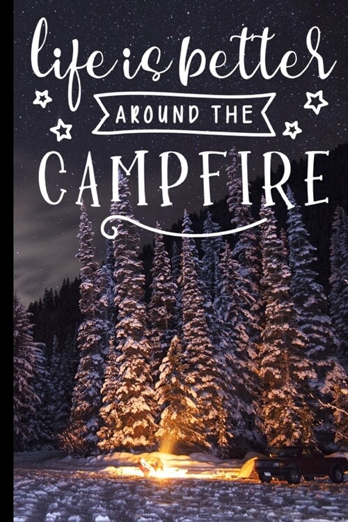 Life Is Better Around The Campfire: To Do List Undated To-Do Daily Tracker Journal Weekly Use 90 Pages with Camping Theme Cover (Paperback)