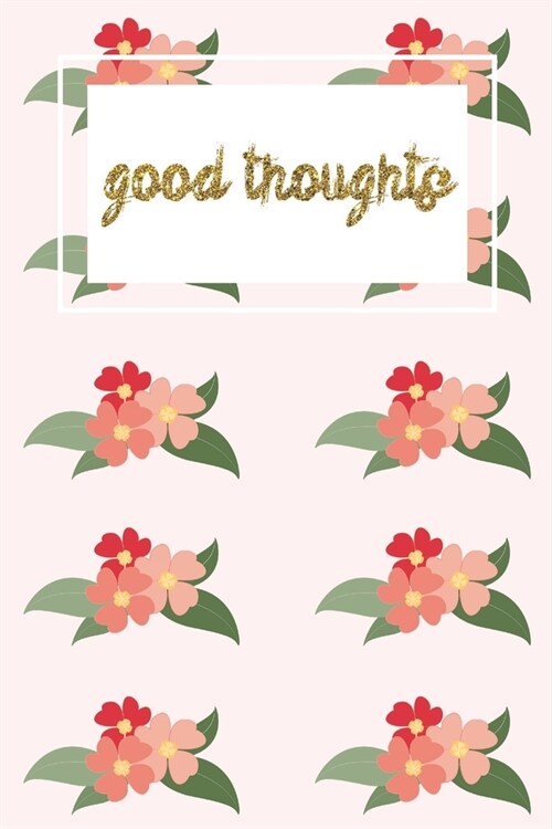 good thoughts: Dotted Journal Notebook (Paperback)