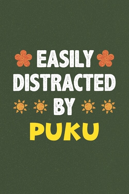 Easily Distracted By Puku: A Nice Gift Idea For Puku Lovers Funny Gifts Journal Lined Notebook 6x9 120 Pages (Paperback)