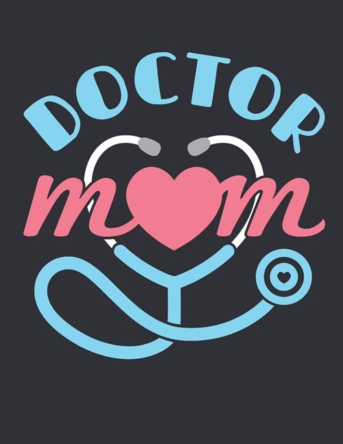 Doctor Mom: Doctor 2020 Weekly Planner (Jan 2020 to Dec 2020), Paperback 8.5 x 11, Calendar Schedule Organizer (Paperback)