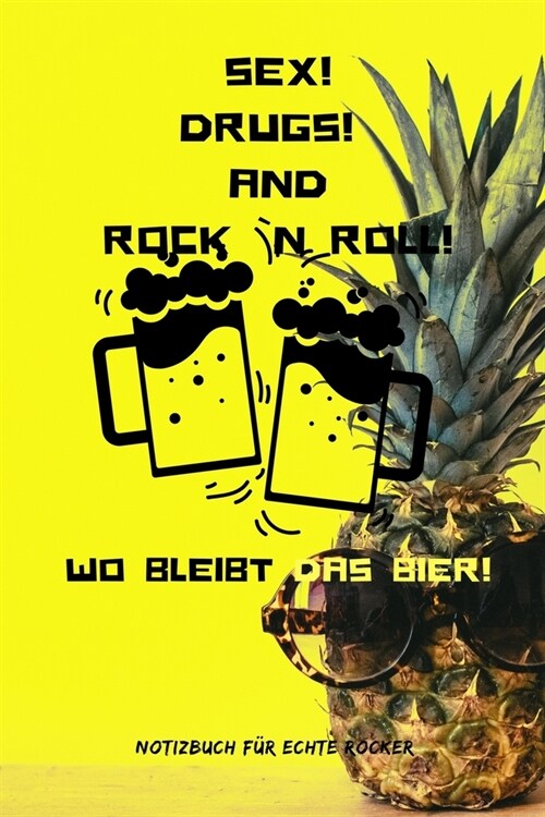 Sex! Drugs! and Rock `n Roll! Wo Bleibt Das Bier!: A5 Notizbuch PUNKTIERT 60ER - ROCK - ROLL - NOTIZBUCH - GESCHENK - MOTORRAD - OFFROAD - MUSIK - HIT (Paperback)