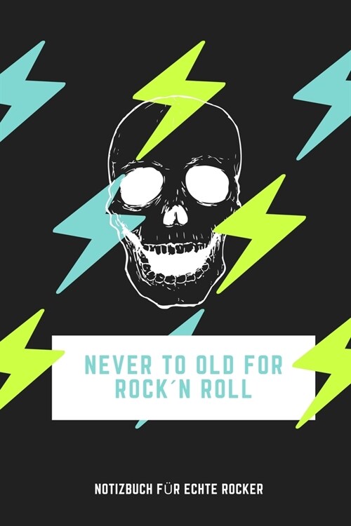 Never to Old for Rock`n Roll: A5 Notizbuch PUNKTIERT 60ER - ROCK - ROLL - NOTIZBUCH - GESCHENK - MOTORRAD - OFFROAD - MUSIK - HITS - FAHRT - REISEF? (Paperback)