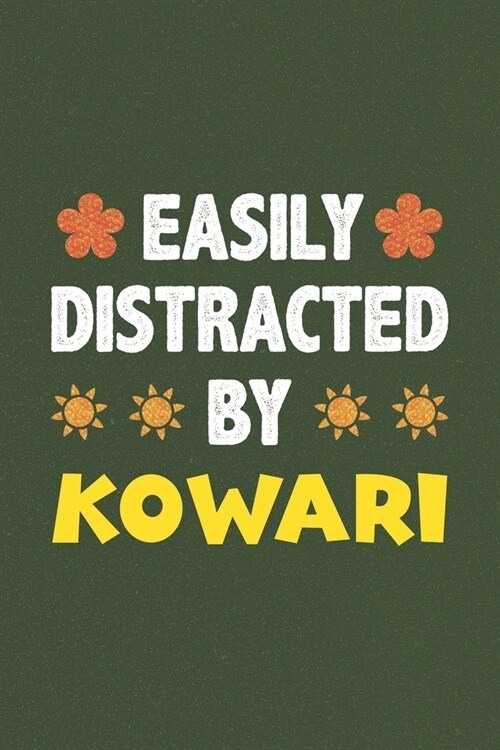 Easily Distracted By Kowari: A Nice Gift Idea For Kowari Lovers Funny Gifts Journal Lined Notebook 6x9 120 Pages (Paperback)