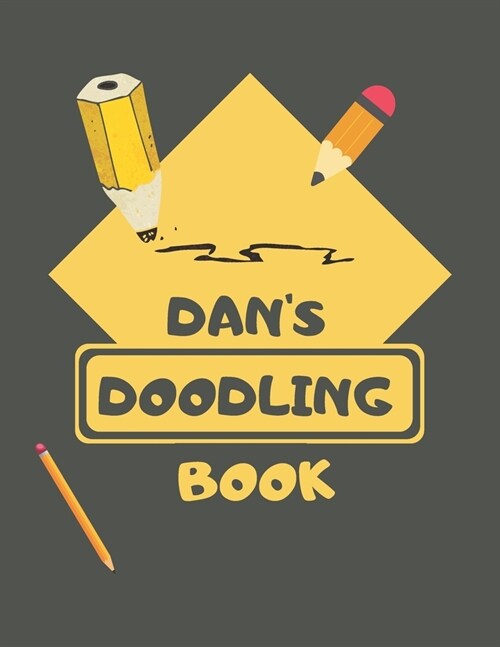 Dans Doodle Book: Personalised Dan Doodle Book/ Sketchbook/ Art Book For Dans, Children, Teens, Adults and Creatives - 100 Blank Pages F (Paperback)