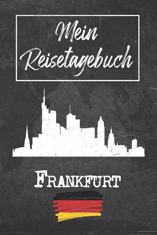 Mein Reisetagebuch Frankfurt: 6x9 Reise Journal I Notizbuch mit Checklisten zum Ausf?len I Perfektes Geschenk f? den Trip nach Frankfurt (Deutschl (Paperback)