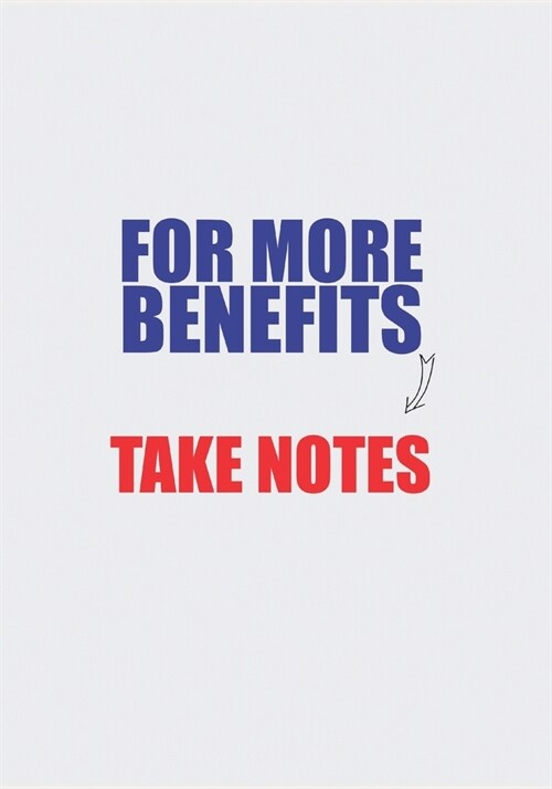 Notes means Benefits: A notebook to manage your buisness, study and all what need to be taking as notes (Paperback)