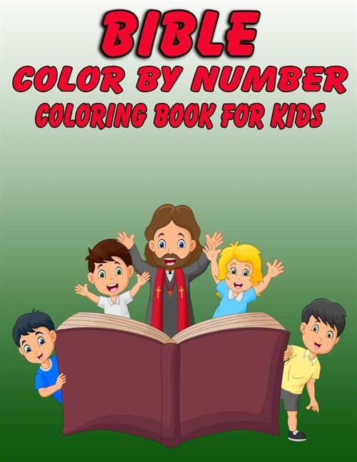 Bible Color by Number Coloring Book for Kids: Bible Stories Inspired Coloring Pages With Bible Verses to Help Learn About the Bible and Jesus Christ (Paperback)