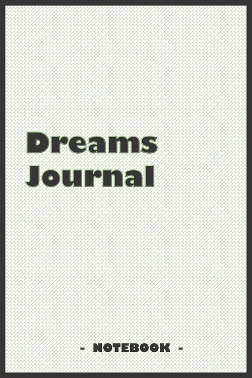 Dreams Journal - To draw and note down your dreams memories, emotions and interpretations: 6x9 notebook with 110 blank lined pages (Paperback)