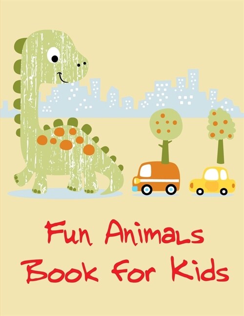 Fun Animals Book For Kids: Adorable Animal Designs, funny coloring pages for kids, children (Paperback)