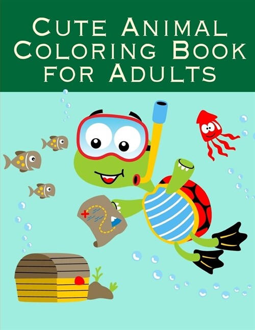 Cute Animal Coloring Book For Adults: A Cute Animals Coloring Pages for Stress Relief & Relaxation (Paperback)