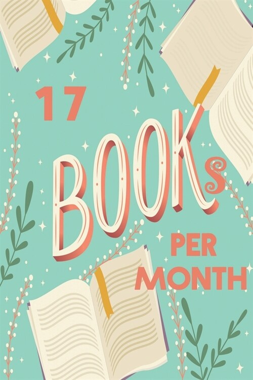 17 Books per Month Daily Journal Tracker & Planer: A Daily Journal to Help you Track Your Reading and Achieve your goals - Lined Journal / 120 Pages / (Paperback)
