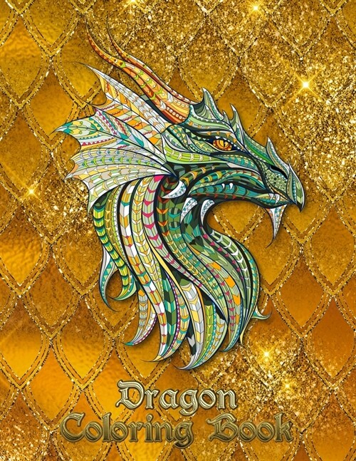 Dragon Coloring Book: 31 dragons are waiting to be painted by YOU! Let your imagination run wild and transform the dragons with fiery color! (Paperback)