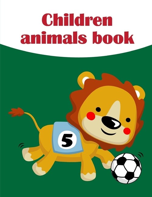 Children Animals Book: Easy Funny Learning for First Preschools and Toddlers from Animals Images (Paperback)