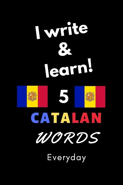 Notebook: I write and learn! 5 Catalan words everyday, 6 x 9. 130 pages (Paperback)