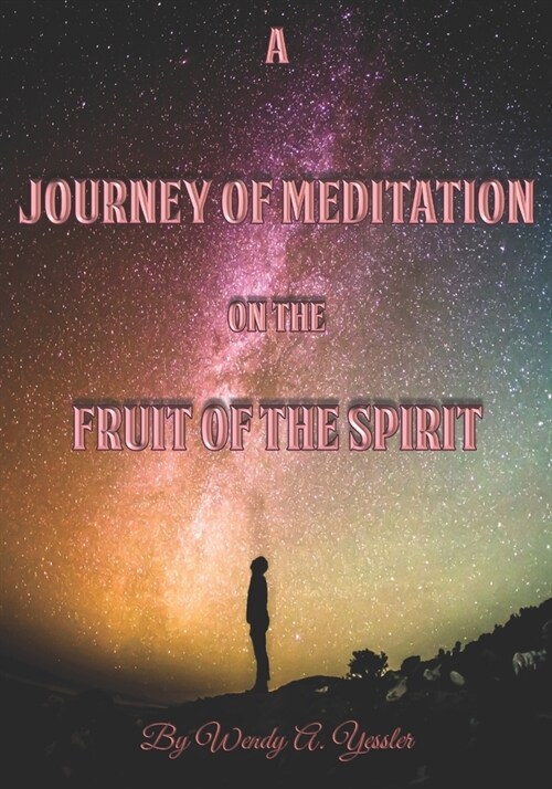 Journey of Meditation on the Fruit of the Spirit (Paperback)