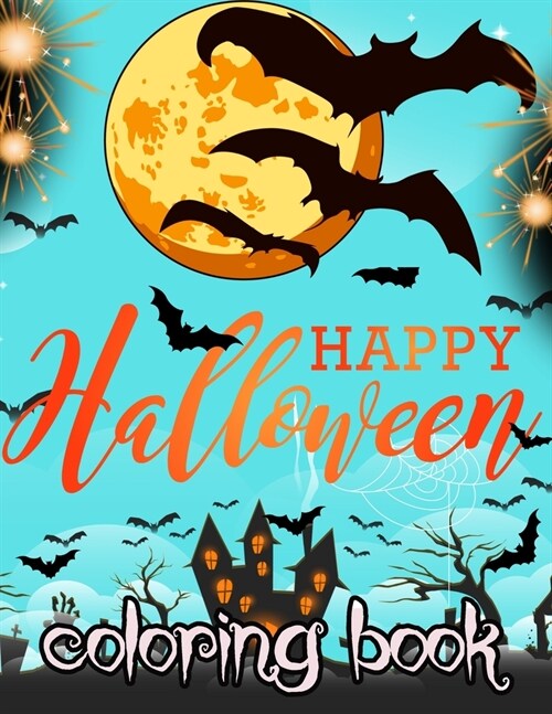 happy Halloween Coloring Book: Large Print Coloring Activity Book for Preschoolers, Toddlers, Children and Seniors (Paperback)