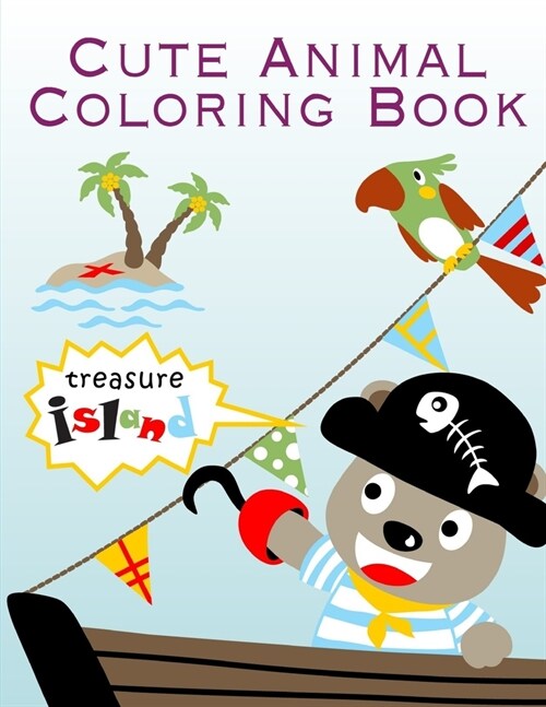 Cute Animal Coloring Book: Coloring Pages with Funny, Easy Learning and Relax Pictures for Animal Lovers (Paperback)