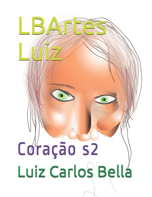 LBArtes Luiz: Cora豫o s2 (Paperback)