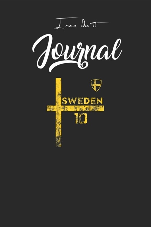 I Can Do It Journal: Sweden Soccer Jersey Style Sverige Skjorta Vintage Stroja Blank Ruled Line for Student and School Teacher Diary Journa (Paperback)