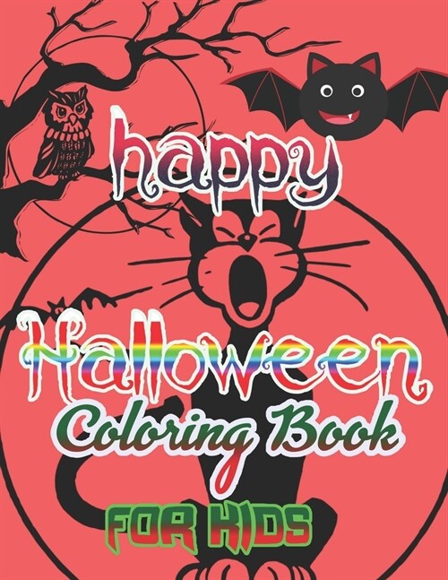 happy Halloween Coloring Book for Kids: Halloween Designs Including Witches, Ghosts, Pumpkins, Haunted Houses, and More! (Kids Halloween Books) (Paperback)