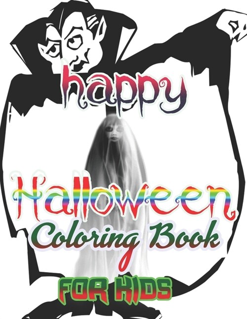 happy Halloween Coloring Book for Kids: Halloween Designs Including Witches, Ghosts, Pumpkins, Haunted Houses, and More! (Kids Halloween Books) (Paperback)