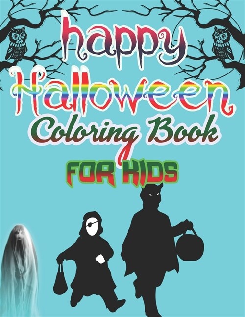 happy Halloween Coloring Book for Kids: Halloween Designs Including Witches, Ghosts, Pumpkins, Haunted Houses, and More! (Kids Halloween Books) (Paperback)
