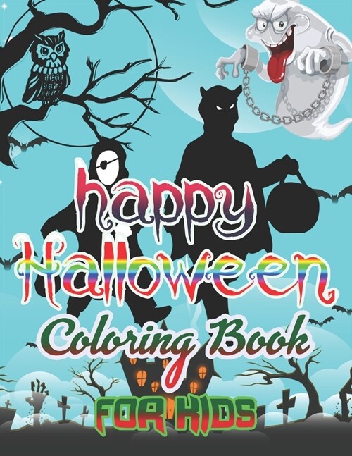 happy Halloween Coloring Book for Kids: Halloween Designs Including Witches, Ghosts, Pumpkins, Haunted Houses, and More! (Kids Halloween Books) (Paperback)