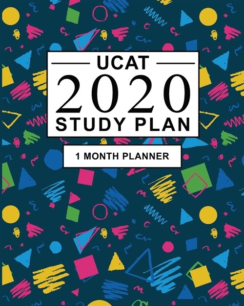 UCAT Study Plan: 1 Month Planner for UCAT preparation. Ideal for tracking progress, creating daily study schedule and Organising UCAT p (Paperback)