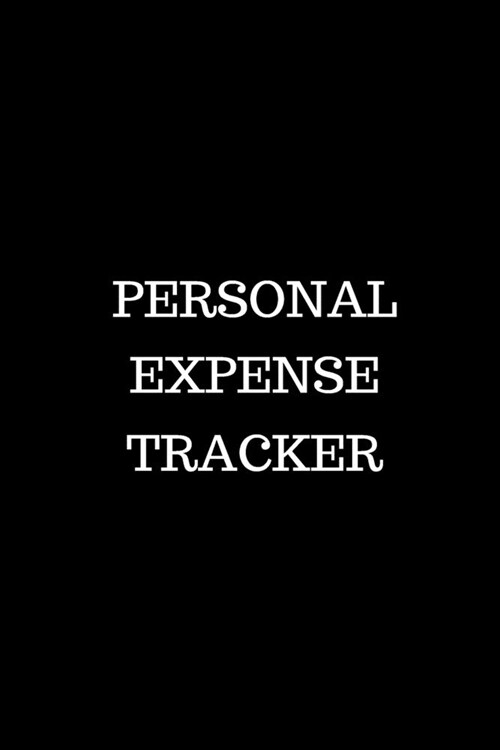 Personal Expense Tracker: Track Your Spending for Business Reimbursement, Deductions Or to Identify Spending Habits (Paperback)