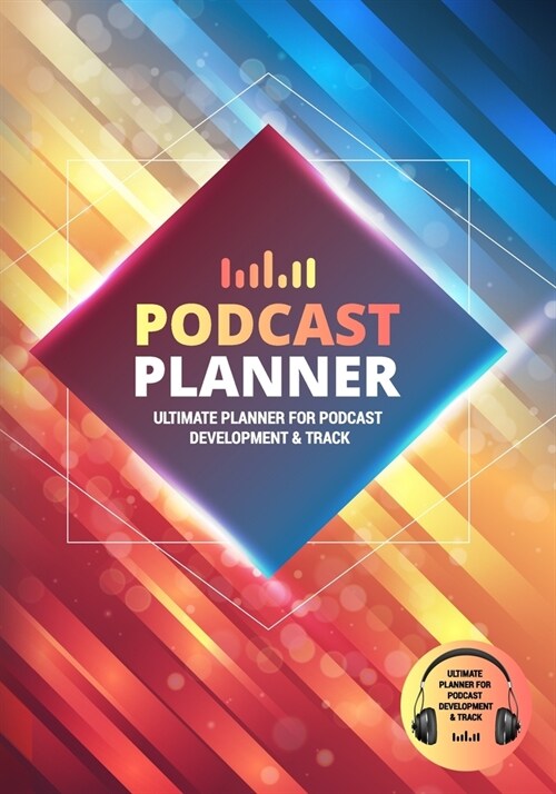 Podcast Planner: A Journal for Planning the Perfect Podcast - Elegant Orange and Blue Design (Paperback)