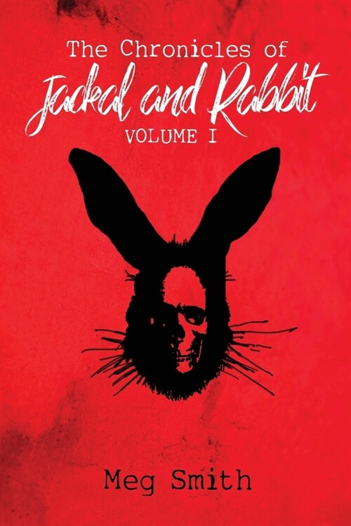 The Chronicles of Jackal and Rabbit Volume I (Paperback)