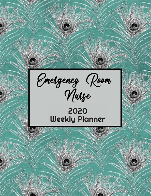 Emergency Room Nurse Weekly Planner: : ER RN, Everyone Needs a Plan, Keep Your Life Organized and Sane, Relax with Inspirational Coloring Pages (Paperback)