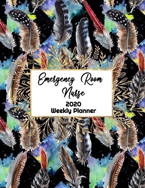 Emergency Room Nurse Weekly Planner: : ER RN, Everyone Needs a Plan, Keep Your Life Organized and Sane, Relax with Inspirational Coloring Pages (Paperback)