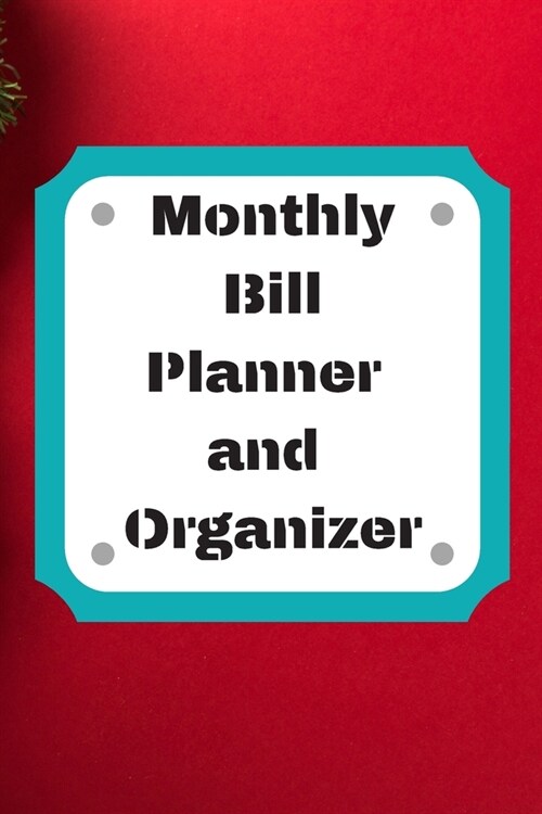 Monthly Bill Planner and Organizer: Finance Monthly & Weekly Budget Planner Expense Tracker Bill Organizer Journal Notebook - Budget Planning, Workboo (Paperback)