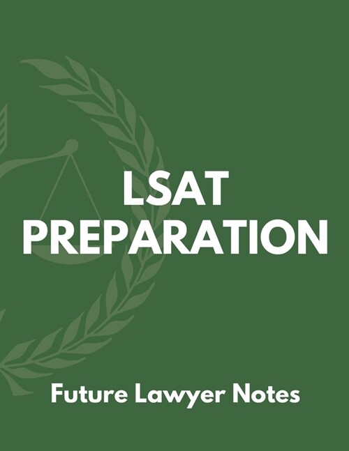LSAT Preparation Notebook: Future lawyer notes; College ruled notebook; Notebooks for girls; Gifts for women; Gifts for girls; Gifts for men: 130 (Paperback)