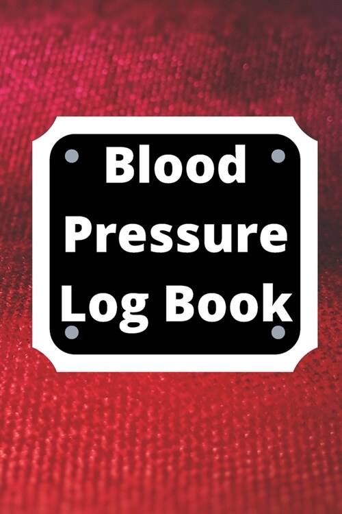 Blood Pressure Log Book: Daily Personal Record and your health Monitor Tracking Numbers of Blood Pressure, Heart Rate, Weight, Temperature (Paperback)