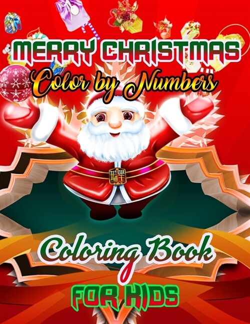 Merry Christmas Color by Numbers Coloring Book for Kids: a beautiful colouring book with Christmas Coloring for Children, boy, girls, kids Ages 2-4,3- (Paperback)