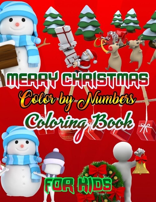 Merry Christmas Color by Numbers Coloring Book for Kids: a beautiful colouring book with Christmas Coloring for Children, boy, girls, kids Ages 2-4,3- (Paperback)