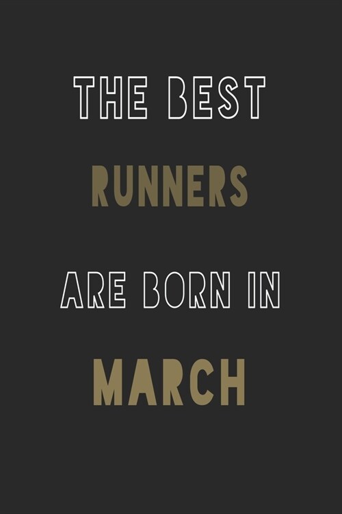 The Best runners are Born in March journal: 6*9 Lined Diary Notebook, Journal or Planner and Gift with 120 pages (Paperback)