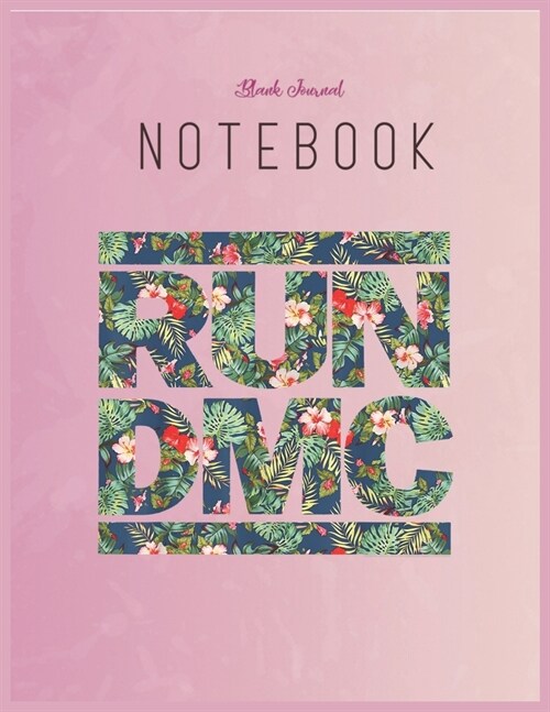 Blank Journal Notebook: Run Dmc Official Floral Blue Logo Floral Fantasy Notebook Journal Blank Composition Notebook for Girls Teens Kids Jour (Paperback)