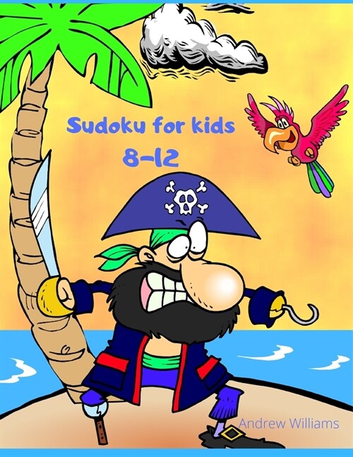 Sudoku for kids 8-12: Sudoku for kids 8-12 easy&difficult: Sudoku for kids: Sudoku for kids: puzzles for kids: brain games: brain games for (Paperback)