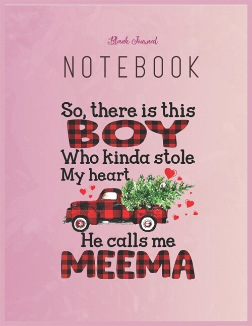 Blank Journal Notebook: There Is This Boy Kinda Stole My Heart He Calls Me Meema Floral Fantasy Notebook Journal Blank Composition Notebook fo (Paperback)