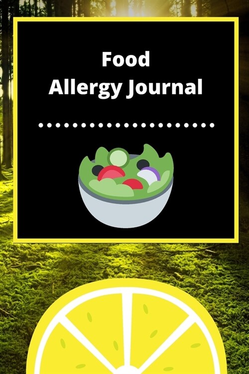 Food Allergy Journal: Discover Food Intolerances and Allergies: (A Food Diary that Tracks your Triggers and Symptoms) (Paperback)